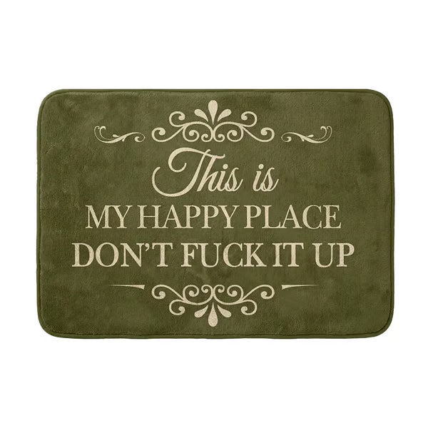 đ„Funny âThis Is My Happy Place Donât F*ck It Upâ New type of diatom mud Doormatđ€Ł