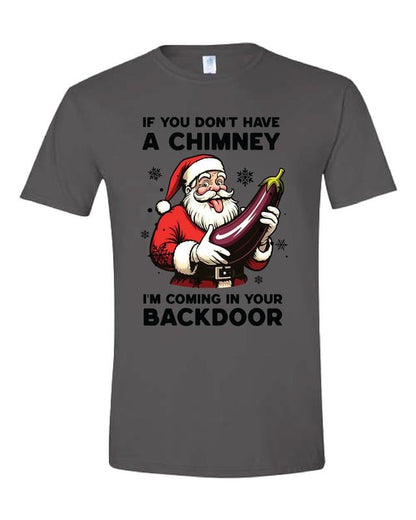 😂🍆 "If You Don’t Have a Chimney" Santa Shirt – Naughty Christmas Humor T-Shirt 💥