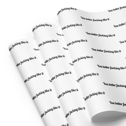 🎁"You Better Fucking Like It" Wrapping Paper🎄