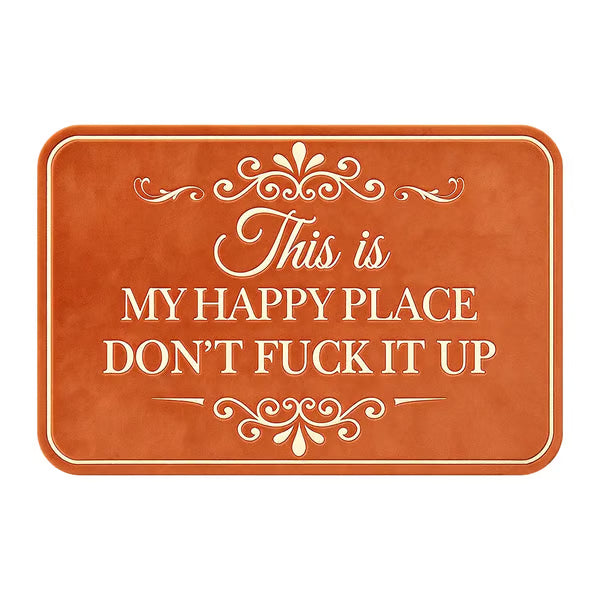 🔥Funny “This Is My Happy Place Don’t F*ck It Up” New type of diatom mud Doormat🤣