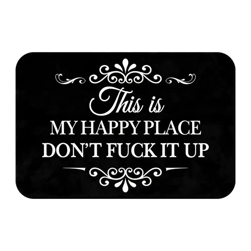 🔥Funny “This Is My Happy Place Don’t F*ck It Up” New type of diatom mud Doormat🤣