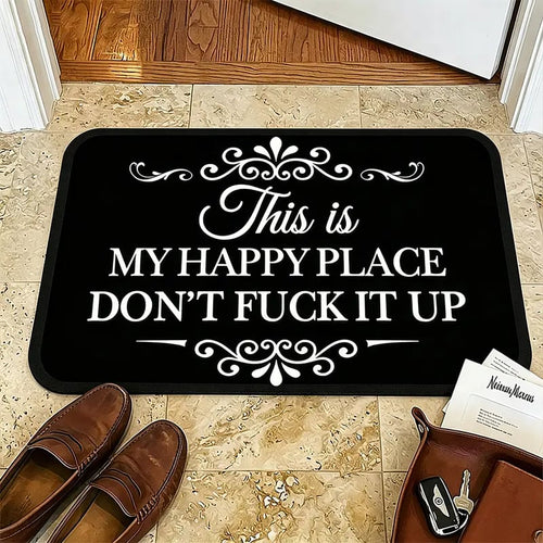 🔥Funny “This Is My Happy Place Don’t F*ck It Up” New type of diatom mud Doormat🤣