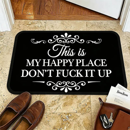 🔥Funny “This Is My Happy Place Don’t F*ck It Up” New type of diatom mud Doormat🤣