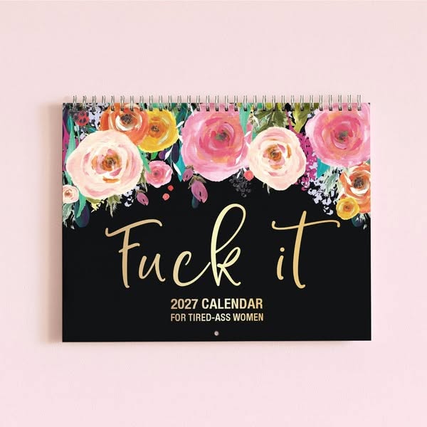 2027 Funny Swear Word Wall Calendar – "Fuck It" Floral Calendar for Tired-Ass Women