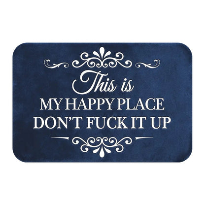 🔥Funny “This Is My Happy Place Don’t F*ck It Up” New type of diatom mud Doormat🤣